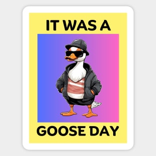 It Was A Goose Day | Goose Pun Sticker